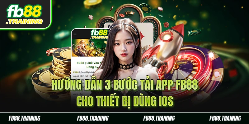 Tải app fb88 cho hệ điều hành iOS rất nhanh chỉ trong 3 bước