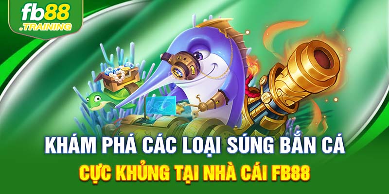 Các loại súng bắn cá