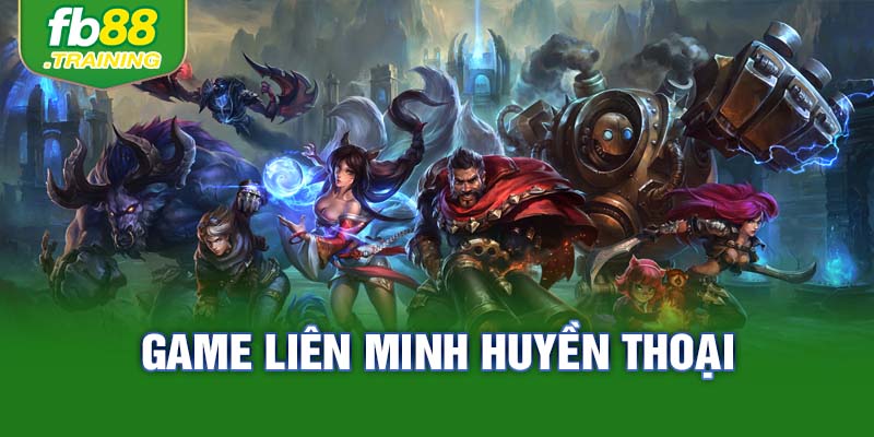 Game liên minh huyền thoại